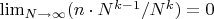 $\lim_{N \to \infty} (n\cdot N^{k-1}/N^k)=0$