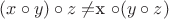 $(x \circ y) \circ z \ne $x \circ (y \circ z)$