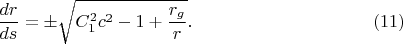 $$\frac{dr}{ds}=\pm\sqrt{C_1^2c^2-1+\frac{r_g}r}.\eqno(11)$$