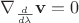 $\nabla_{\frac d {d\lambda}}\mathbf v=0$