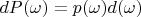 $d\mathfb{P}(\omega)=p(\omega)d(\omega)$