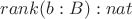 $rank (b:B) : nat$