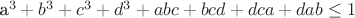 a^3+b^3+c^3+d^3+abc+bcd+dca+dab \leq 1