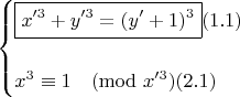 $$\begin{cases}\boxed{x'^3+y'^3 =(y'+1)^3}\eqno (1.1)\\ \\x^3 \equiv 1 \pmod{x'^3} \eqno (2.1) \end{cases}$$