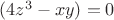 $(4z^3-xy)=0$