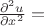 $\frac{\partial^2 u}{\partial x^2}=$