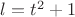 $l=t^2+1$