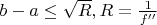 $b-a\le \sqrt R, R=\frac{1}{f''}$
