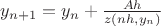 $y_{n+1}=y_n + \frac {Ah} {z(nh, y_n)}$