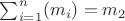 $\sum_{i=1}^{n} (m_i) = m_2$