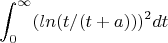 $$\int_{0}^{\infty} (ln(t/(t+a)))^2dt$$