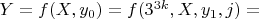 $Y=f(X,y_0)=f(3^{3k}, X, y_1,j)=$