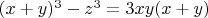 $(x+y)^3-z^3=3xy(x+y)$