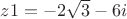 $z1=-2\sqrt{3}-6i