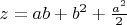 $z=ab+b^2+\frac{a^2}2$