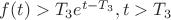 $f(t)>T_3e^{t-T_3},t>T_3$
