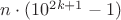 $n \cdot (10^{2k+1}-1)$