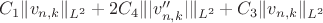 $ C_1 \| v_{n,k} \|_{L^2} + 2 C_4 \| |v_{n,k}''| \|_{L^2} + C_3 \| v_{n,k} \|_{L^2}$ $ C_1 \| v_{n,k} \|_{L^2} + 2 C_4 \| |v_{n,k}''| \|_{L^2} + C_3 \| v_{n,k} \|_{L^2}$
