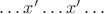 $\dots x' \dots x' \dots$