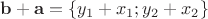 $\mathbf{b+a}=\{y_1 + x_1; y_2 +x_2\}$