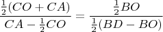 $\dfrac{\frac 1 2(CO+CA)}{CA-\frac 1 2CO} = \dfrac{\frac 1 2 BO}{\frac 1 2(BD-BO)}$