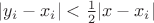 $|y_i-x_i|<\frac12|x-x_i|$