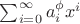 $\sum_{i=0}^\infty a^\phi_i x^i$