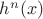 $h^n(x)$