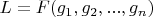$L=F(g_1, g_2, ..., g_n)$