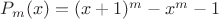 $P_m(x)=(x+1)^m-x^m-1$