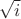 $\sqrt {i}$