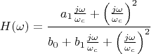 $$H(\omega)=\frac{a_1\frac{j\omega}{\omega_c}+\left(\frac{j\omega}{\omega_c}\right)^2}{b_0+b_1\frac{j\omega}{\omega_c}+\left(\frac{j\omega}{\omega_c}\right)^2}$$