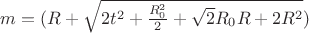 $m=(R+\sqrt{2t^2+\frac{R_{0}^2}{2}+\sqrt{2}R_{0}R+2R^2})$