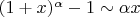 $(1+x)^{\alpha}-1 \sim \alpha x$