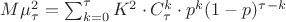 $M\mu_\tau^2=\sum_{k=0}^\tau K^2\cdot C_\tau^k\cdot p^k(1-p)^{\tau-k}$
