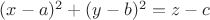 $(x-a)^2+(y-b)^2=z-c$