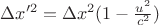 $\Delta x^{\prime 2}=\Delta x^2(1-\frac{u^2}{c^2})$