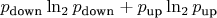 $p_{\text{down}}\ln_{2}{p_{\text{down}} + p_{\text{up}}\ln_{2}{p_{\text{up}}$