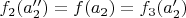$f_2(a_2'')=f(a_2)=f_3(a_2')$