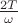 $\frac {2T}{\omega}$