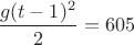 $\dfrac{g(t-1)^2}2=605$