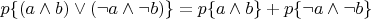 $p\{(a \land b) \lor (\neg a \land \neg b)\} = p\{a \land b\} + p\{\neg a \land \neg b\}$