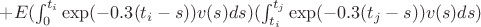 $ +E(\int_0^{t_i} {\exp(-0.3(t_i-s))v(s)ds})(\int_{t_i}^{t_j} {\exp(-0.3(t_j-s))v(s)ds}) $