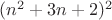 $(n^2+3n+2)^2$