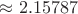 ${}\approx 2.15787$