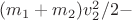 $(m_1+m_2)v_2^2/2 - $