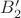 $B_2'$