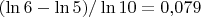 $(\ln6-\ln5)/\ln10=0{,}079$