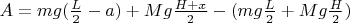 $A=mg(\frac{L}{2} - a)+Mg \frac{H+x}{2} - (mg \frac{L}{2}+Mg \frac{H}{2})$