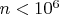 $n<10^6$